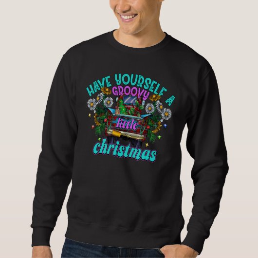 Have Yourself A Groovy Little Christmas Red Truck  Sweatshirt (Vorderseite)