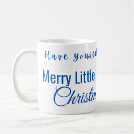 Have Yourself a Merry Little Christmas Kaffeetasse