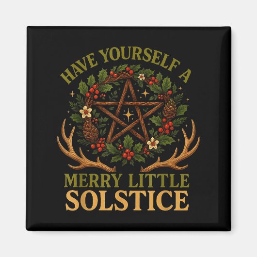 Have Yourself A Merry Little Solstice Witchcore Magnet (Vorne)