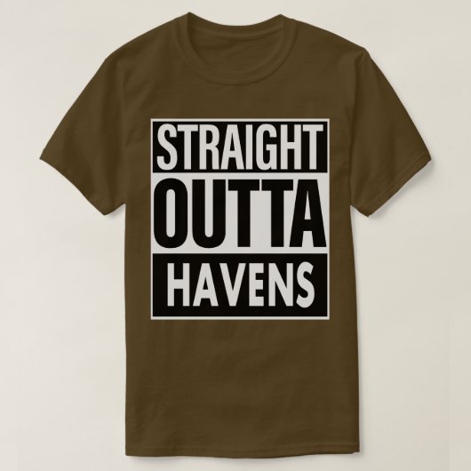 Havens Name Straight Outta Havens T-Shirt (Design vorne)