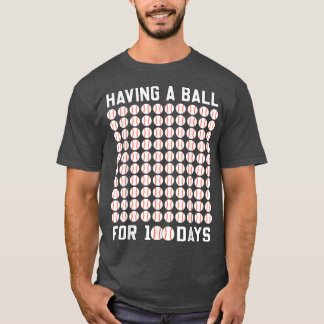 Having a Ball for 100 Days Baseball 100 Days of Sc T-Shirt