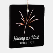 Having a Blast Sestercentennial 4th of July Keramikornament (Rechts)