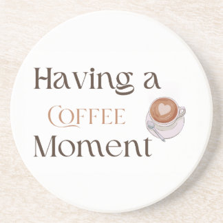 Having a Coffee Moment, Cosy Coffee Lover Gift for Getränkeuntersetzer