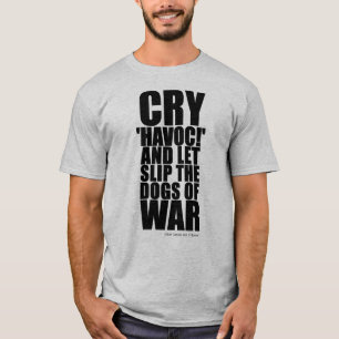 'Havoc' (Kriegsgebrüll) rufen - Shakespeare-Zitat T-Shirt