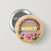 Hawaii Bachelorette Party I'm Getting Maui'd Button (Vorne & Hinten)