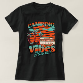 Hawaii Camping Vibes T-Shirt
