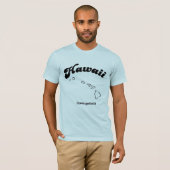 Hawaii - Come erhalten leid T-Shirt (Vorne ganz)