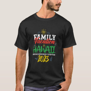 Hawaii Familienurlaub 2023 Beach Holidays Sommer T-Shirt