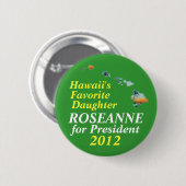 Hawaii für Roseanne Barr 2012 Button (Vorne & Hinten)