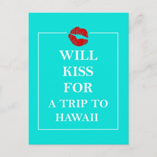 Hawaii Gift Will Kiss für eine Reise nach Hawaii Postkarte (Vorderseite)