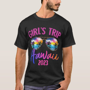 Hawaii Hawaiian 2023 Girls Trip Sunglasses Summer T-Shirt