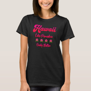 Hawaii Hibiskus Blume wie Paradise Graphic Women T-Shirt
