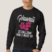 Hawaii Is Calling And I Must Go Men Flower Aloha P Sweatshirt (Vorderseite)