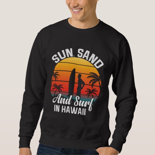 Hawaii island of sun beach waves and palm trees  7 sweatshirt (Vorderseite)