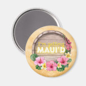 Hawaii-Junggesellinnenabschied Ich werde Maui'd Magnet (Vorderseite/Rückseite)