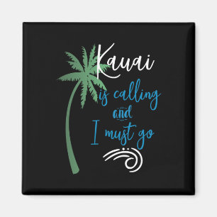 Hawaii -kauai ruft, ich muss gehen Souvenir-Ferien Magnet