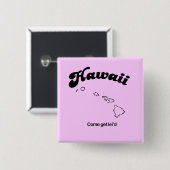 Hawaii Motto - Komm leid Button (Vorne & Hinten)