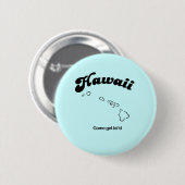 Hawaii Motto - Komm leid Button (Vorne & Hinten)