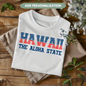 Hawaii Patriotic Der Aloha Staat Custom T - Shirt