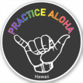 Hawaii praktiziert Aloha Shaka (Hang locker) Aufkleber (Vorderseite)