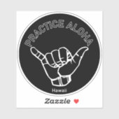 Hawaii praktiziert Aloha Shaka (Hang locker) Aufkleber (Blatt)