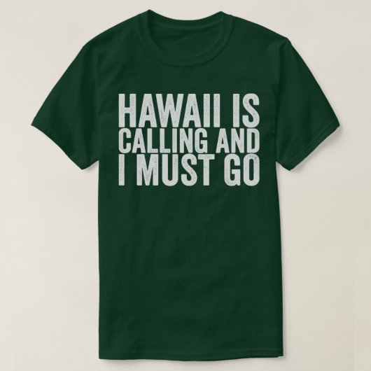 Hawaii ruft und ich muss gehen T-Shirt (Design vorne)