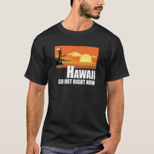 Hawaii so heiß jetzt Retro Travel Beach Vacatio T-Shirt