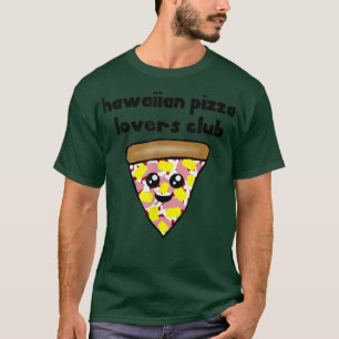Hawaiian Pizza Lovers Club Funny Ham Ananas Auto T-Shirt
