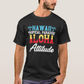 Hawaiian Tropical Paradise Aloha Attitude Hawaii P T-Shirt (Vorderseite)