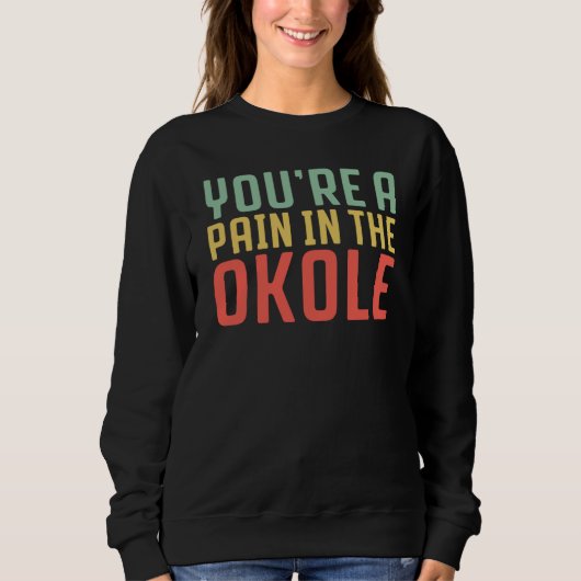 Hawaiian You Are a Pain in the Okole Hawaii Pineap Sweatshirt (Vorderseite)