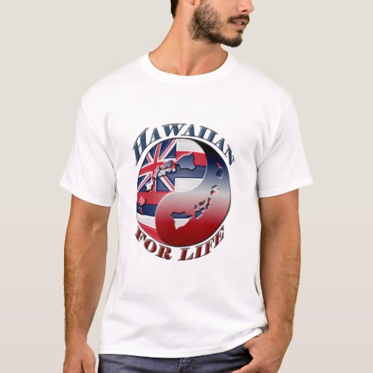 Hawaiianer für das Leben - besonders angefertigt T-Shirt (Vorderseite)