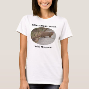 Hawaiianisches Eichhörnchen (Asiatische Mongolei)  T-Shirt