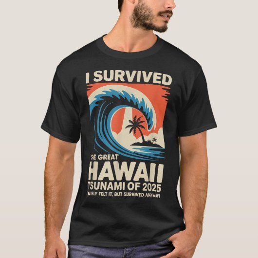 Hawaiischer Urlaub I überlebte Hawaii Tsunami 2025 T-Shirt (Vorderseite)