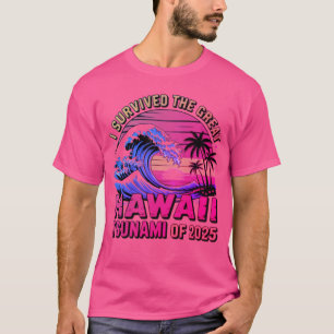 Hawaiischer Urlaub I überlebte Hawaii Tsunami T-Shirt