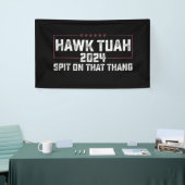Hawk Tuah 2024 Spit über dieses Thema Präsident Banner (Messeveranstaltung)