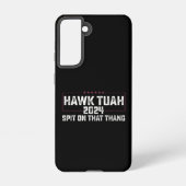 Hawk Tuah 2024 Spit über dieses Thema Präsident Samsung Galaxy Hülle (Rückseite)