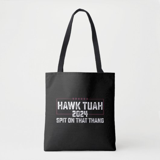 Hawk Tuah 2024 Spit über dieses Thema Präsident Tasche (Vorderseite)