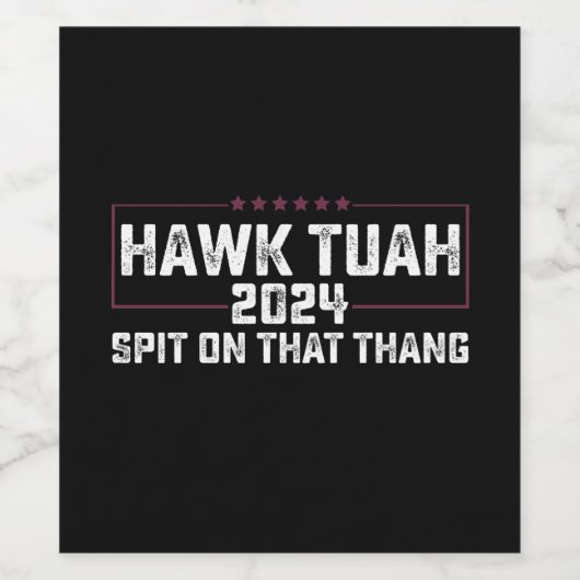 Hawk Tuah 2024 Spit über dieses Thema Präsident Weinetikett (Einzelnes Label)