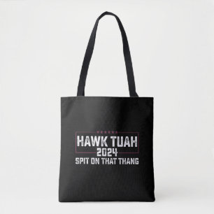 Hawk Tuah 2024 Spuck Auf Dieses Ding Präsident  Tasche