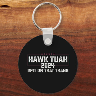 Hawk Tuah 2024 Spuck drauf, dieses Ding Präsident  Schlüsselanhänger