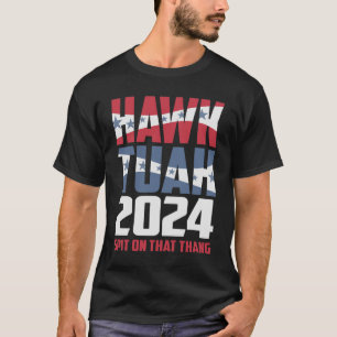 Hawk Tuah 24 Spit auf diesem Thang Sarcastic T-Shirt