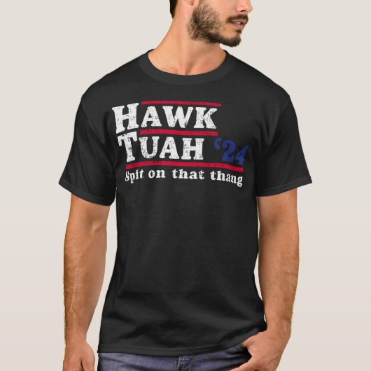 Hawk Tuah 24 Spit auf diesem Thang T-Shirt (Vorderseite)