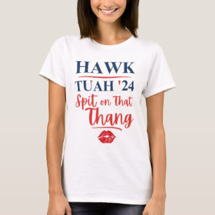 Hawk Tuah 24 Spit auf diesem Thang T-Shirt