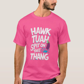 Hawk Tuah Spit auf diesem Ding, lustiger viraler T T-Shirt
