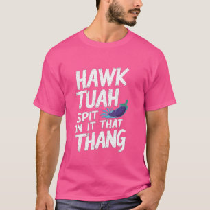 Hawk Tuah Spit auf diesem Ding, lustiger viraler T T-Shirt