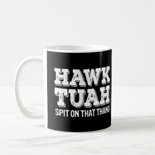 Hawk Tuah Spit auf diesem Thang Funny Kaffeetasse (Links)