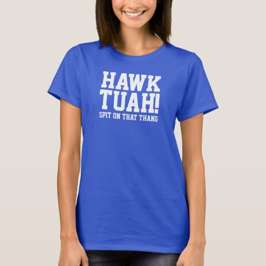 HAWk TUAH! Spreizen Sie auf diese Sache - T - Shir T-Shirt (Vorderseite)