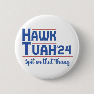 Hawk Tush Spit auf diese Sache Präsident Trump Button