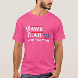 Hawk Tush Spit auf diese Sache Präsidentschaftskan T-Shirt