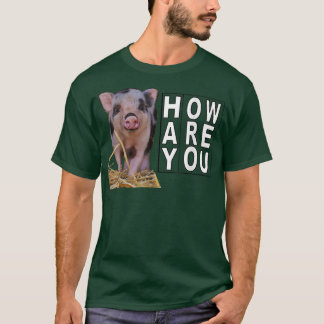Hay How Are You Pig T-Shirt
